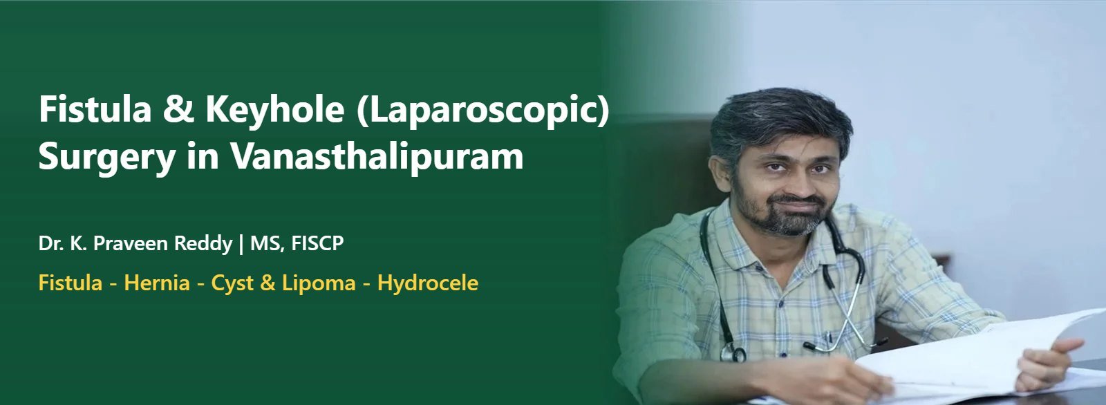 Dr. K. Praveen Reddy, fistula and laparoscopic surgeon in Vanasthalipuram