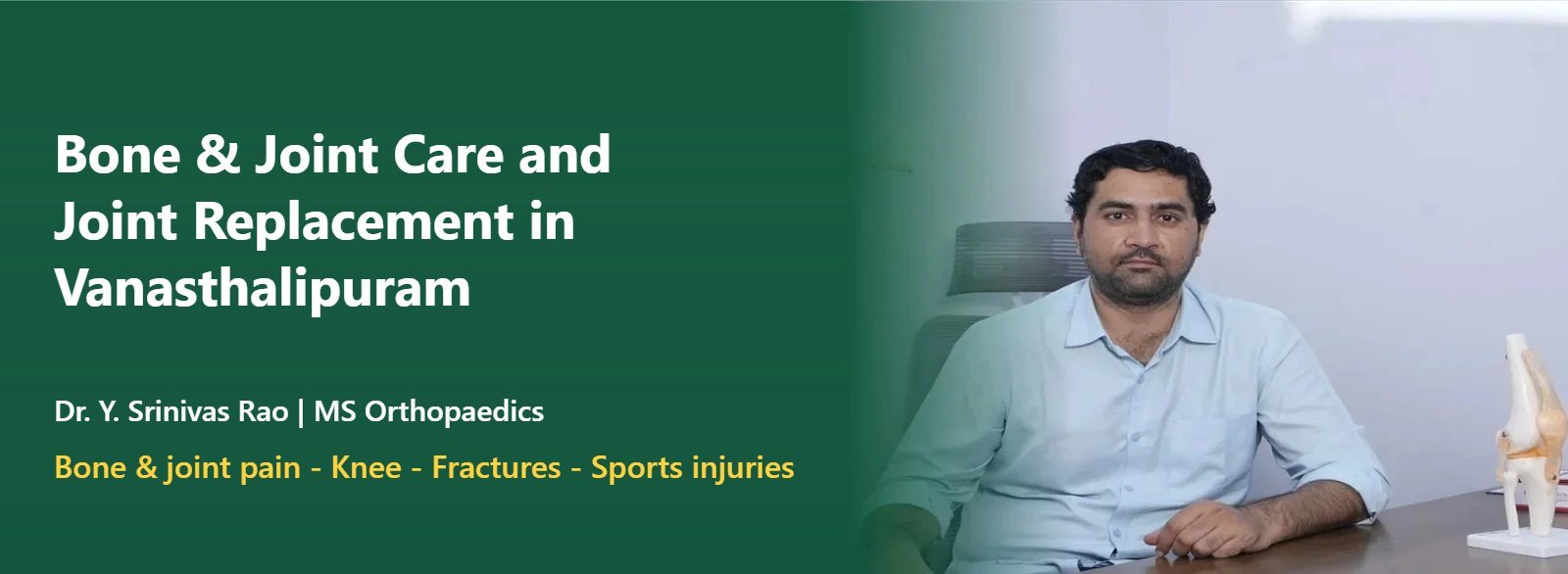 Dr. Y. Srinivas Rao, bone and joint orthopaedic surgeon in Vanasthalipuram